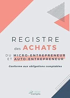 Registre des achats du micro-entrepreneur et auto-entrepreneur: Conforme aux obligations comptables