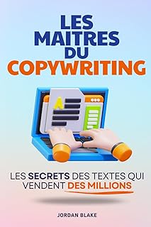 Les Maîtres du Copywriting: Les Secrets des Textes qui Vendent des Millions | Livre sur le Copywriting en Français | Le Guide du Copywriting et de la ... Secrets du Copywriting | Devenir Copywriter