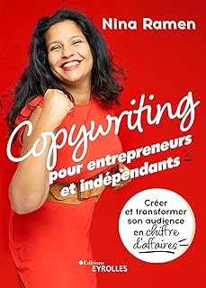 Copywriting pour entrepreneurs et indépendants: Créer et transformer son audience en chiffre d