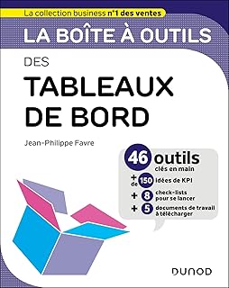 La boîte à outils des tableaux de bord: 46 outils clés en main