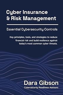 Cyber Insurance and Risk Management:: Essential Cybersecurity Controls