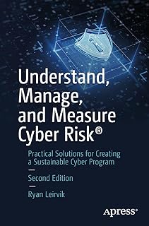 Understand, Manage, and Measure Cyber Risk®: Practical Solutions for Creating a Sustainable Cyber Program (English Edition)