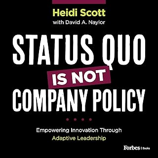 Status Quo Is Not Company Policy: Empowering Innovation Through Adaptive Leadership