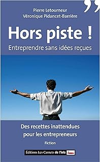 Hors piste ! Entreprendre sans idées reçues (ESSAIS/DOCUMENT)